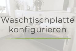 Waschtischplatte konfigurieren